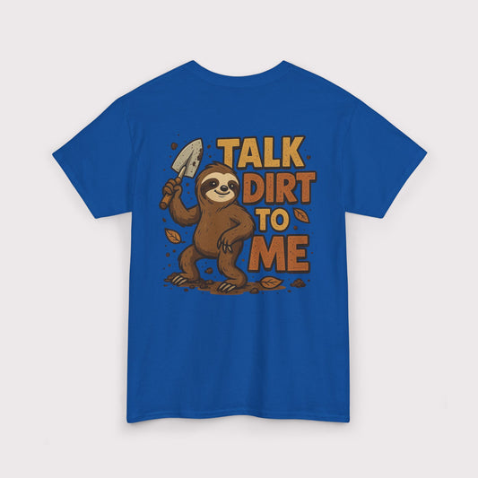 Talk Dirt To Me (Shovel Pose) T-Shirt