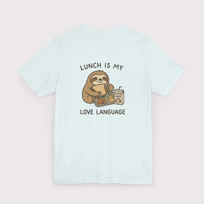 Lunch Is My Love Language T-Shirt