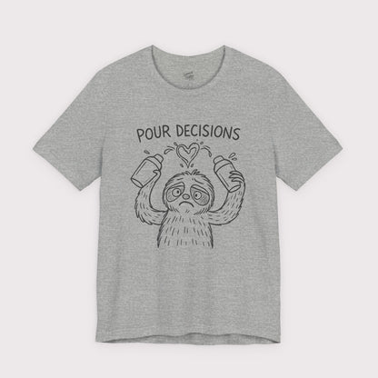 Pour Decisions T-Shirt