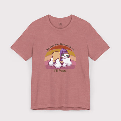 "The Early Bird Gets the Worm… I’ll Pass" – Jersey Tee