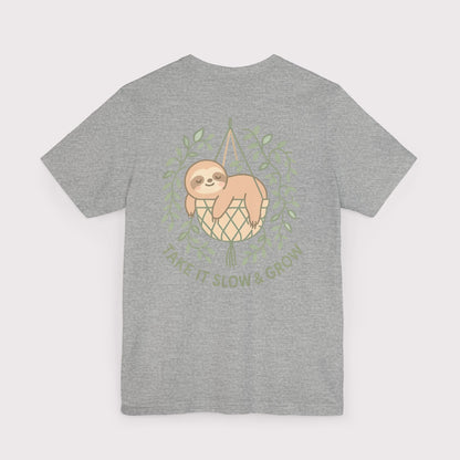 Take It Slow & Grow T-Shirt