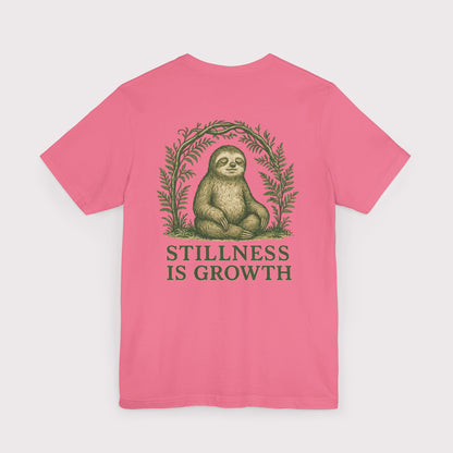 Stillness Is Growth T-Shirt