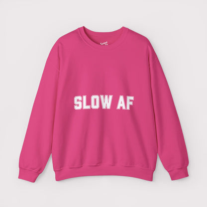 “SLOW AF” - Crewneck