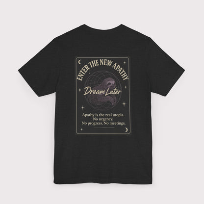Dream Later T-Shirt