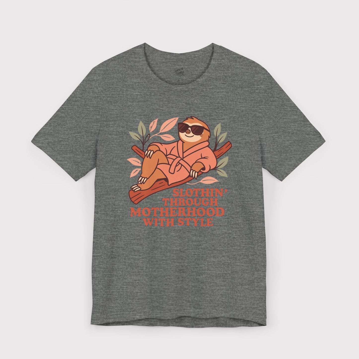 Slothin' Through Motherhood with Style - Jersey Tee