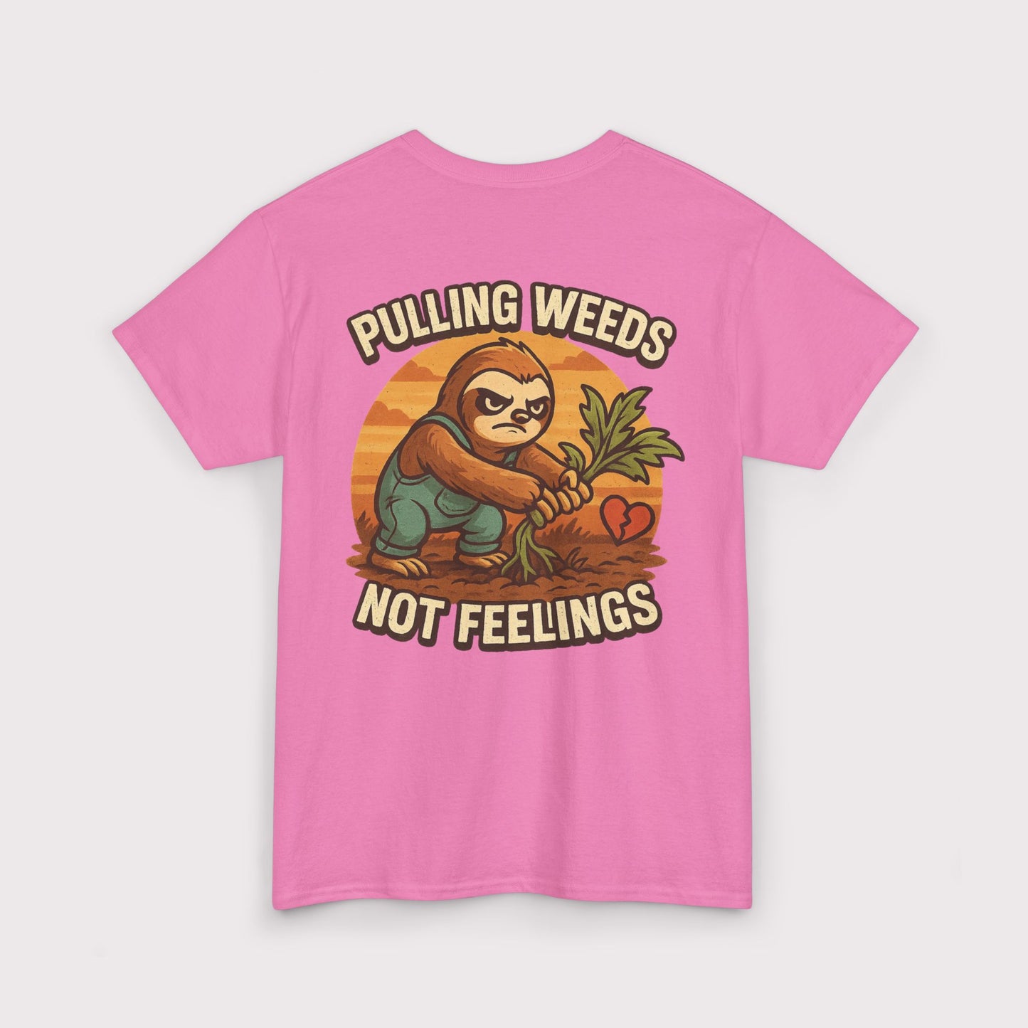 Pulling Weeds Not Feelings T-Shirt