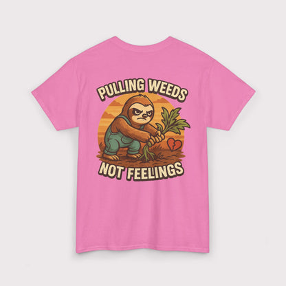 Pulling Weeds Not Feelings T-Shirt
