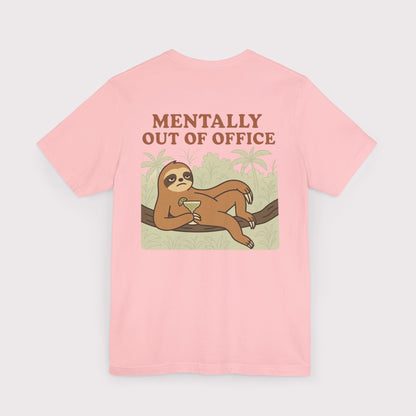 Mentally Out of Office T-Shirt