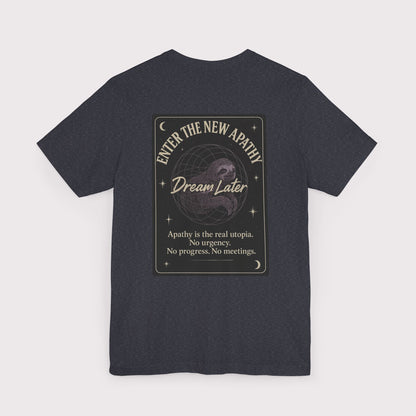 Dream Later T-Shirt