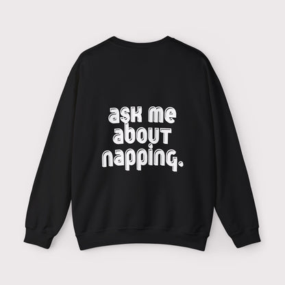 “Ask Me About Napping” - Certified Slacker - Crewneck
