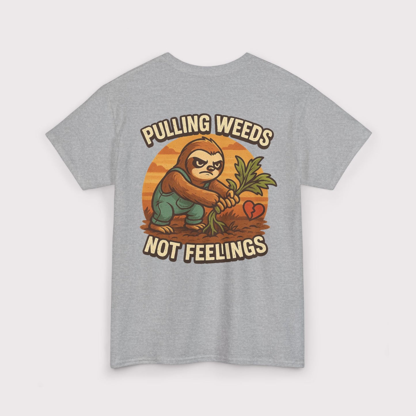 Pulling Weeds Not Feelings T-Shirt