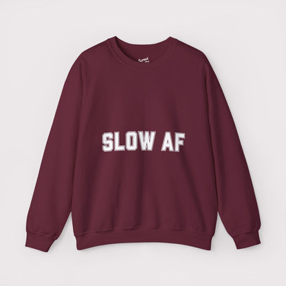 “SLOW AF” - Crewneck