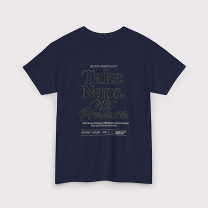 Take Naps Not Pressure T-Shirt