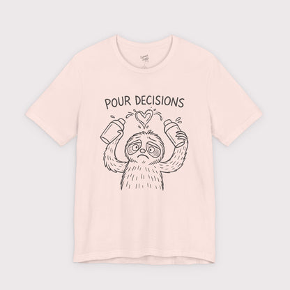 Pour Decisions T-Shirt