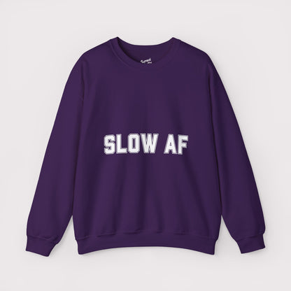 “SLOW AF” - Crewneck
