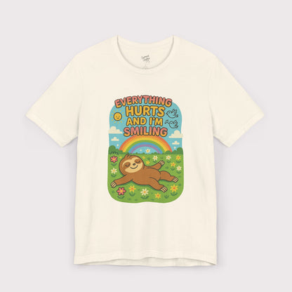 Everything Hurts and I'm Smiling T-Shirt