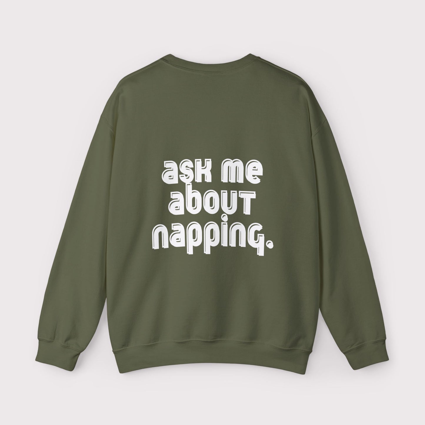 “Ask Me About Napping” - Certified Slacker - Crewneck