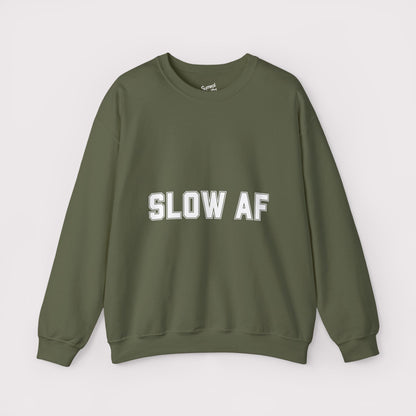 “SLOW AF” - Crewneck
