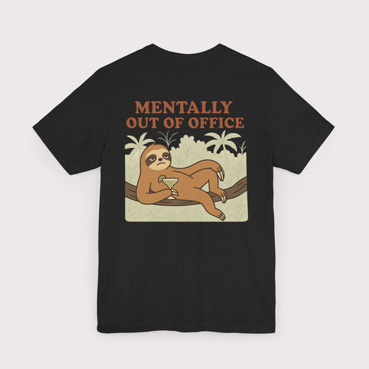 Mentally Out of Office T-Shirt