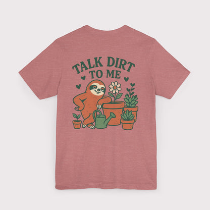 Talk Dirt To Me T-Shirt