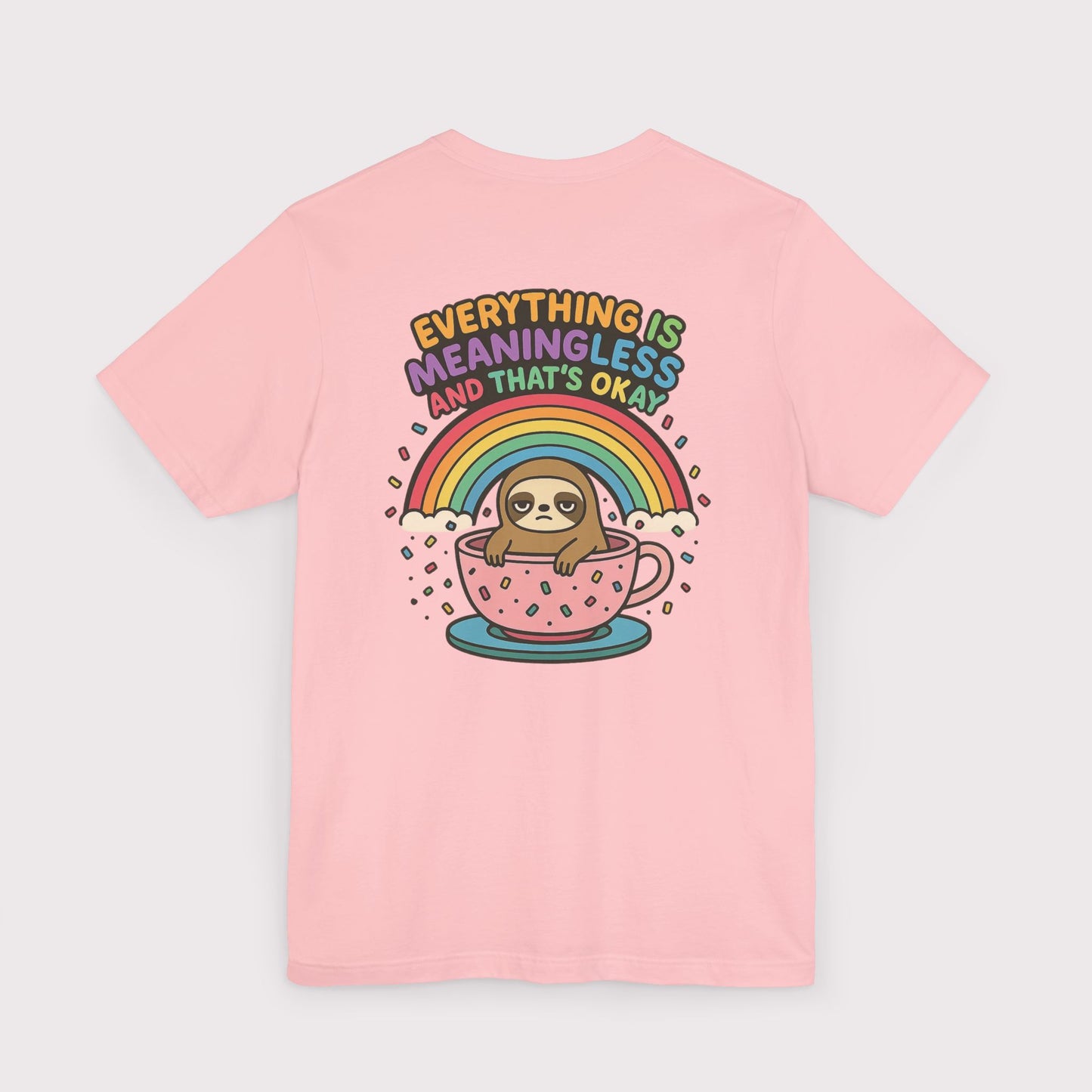 Everything Is Meaningless Sloth T-Shirt