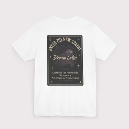 Dream Later T-Shirt