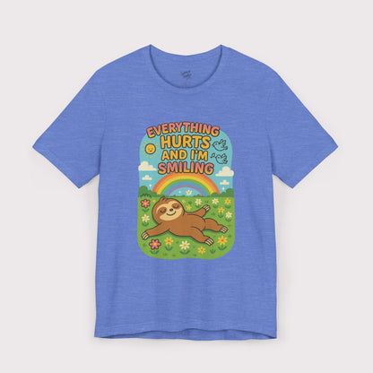 Everything Hurts and I'm Smiling T-Shirt
