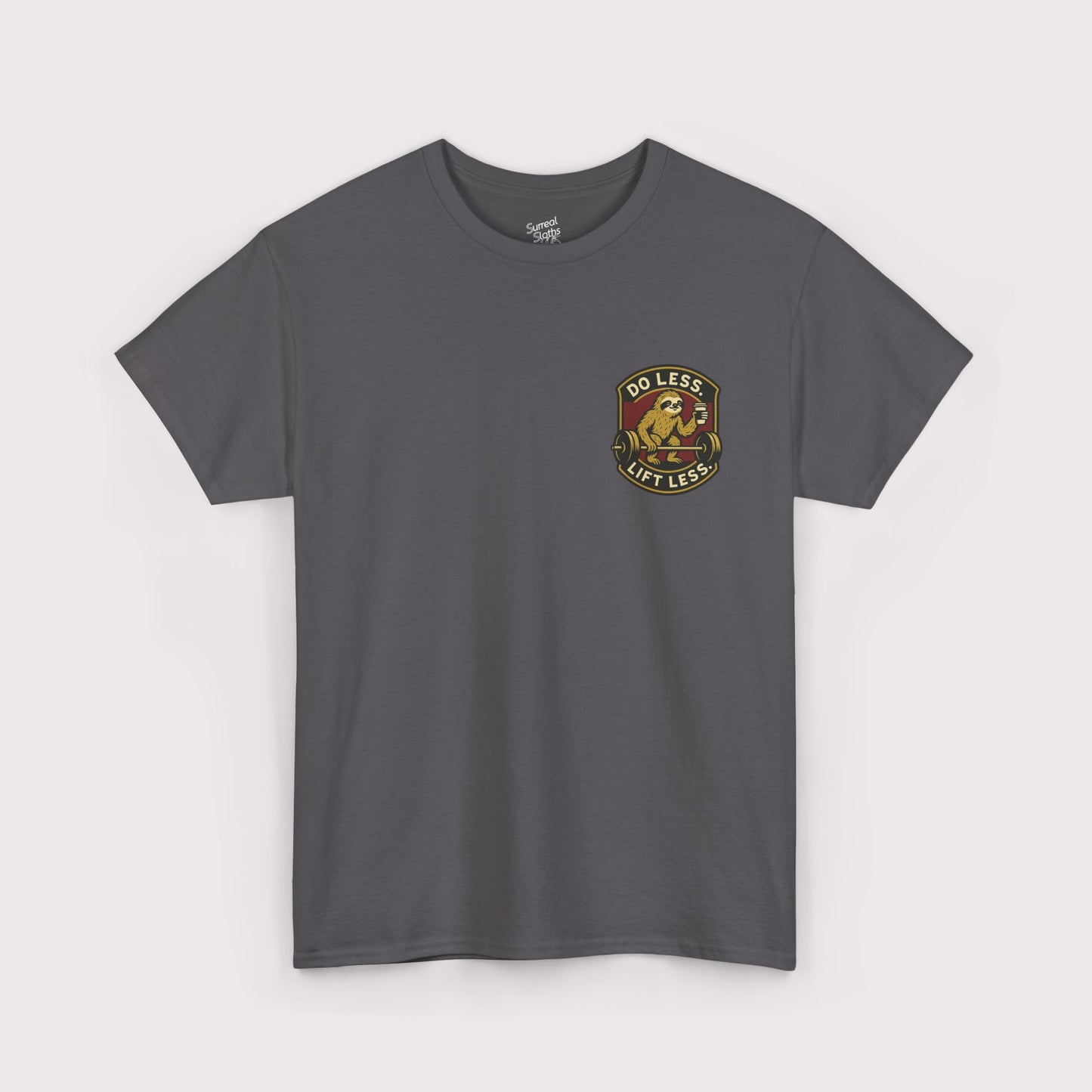 Do Less, Lift Less T-Shirt