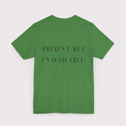 "Present But Unavailable" - Certified Slacker Jersey Tee