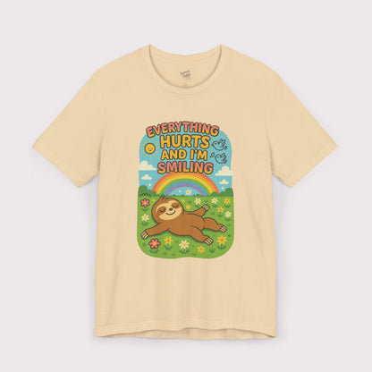 Everything Hurts and I'm Smiling T-Shirt