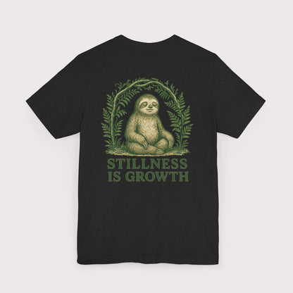 Stillness Is Growth T-Shirt