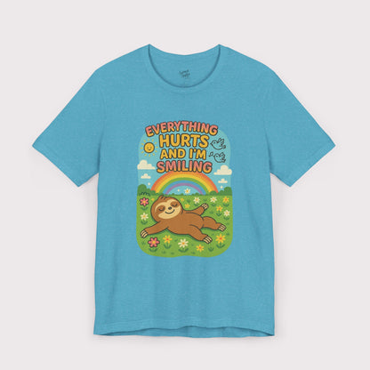 Everything Hurts and I'm Smiling T-Shirt