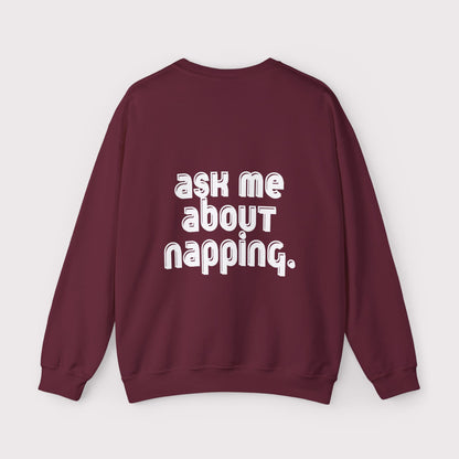 “Ask Me About Napping” - Certified Slacker - Crewneck