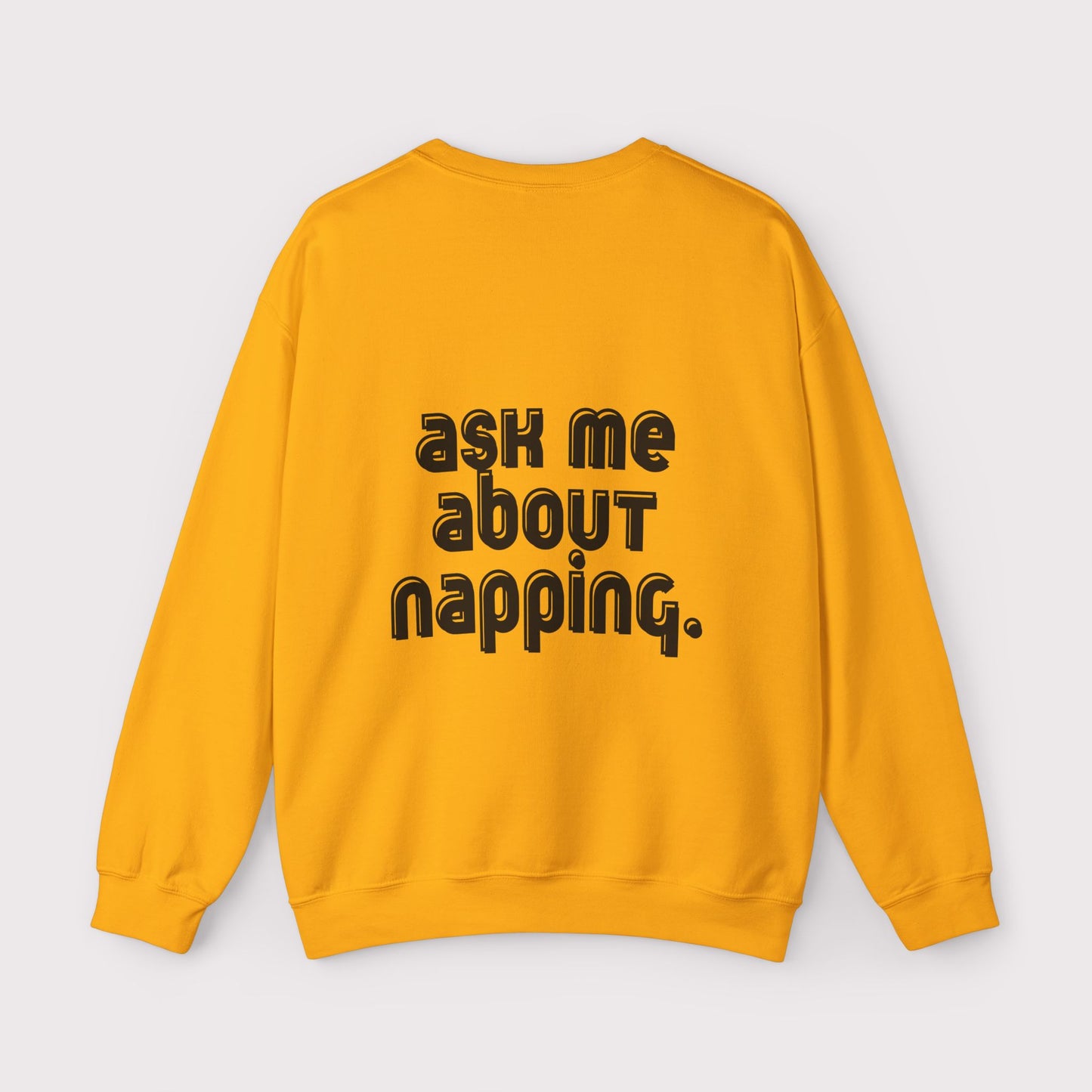 “Ask Me About Napping” - Certified Slacker - Crewneck