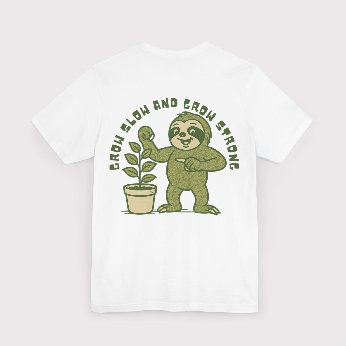 Grow Slow and Grow Strong TShirt