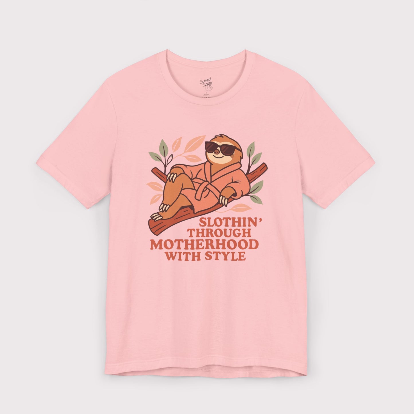 Slothin' Through Motherhood with Style - Jersey Tee