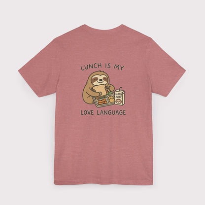 Lunch Is My Love Language T-Shirt