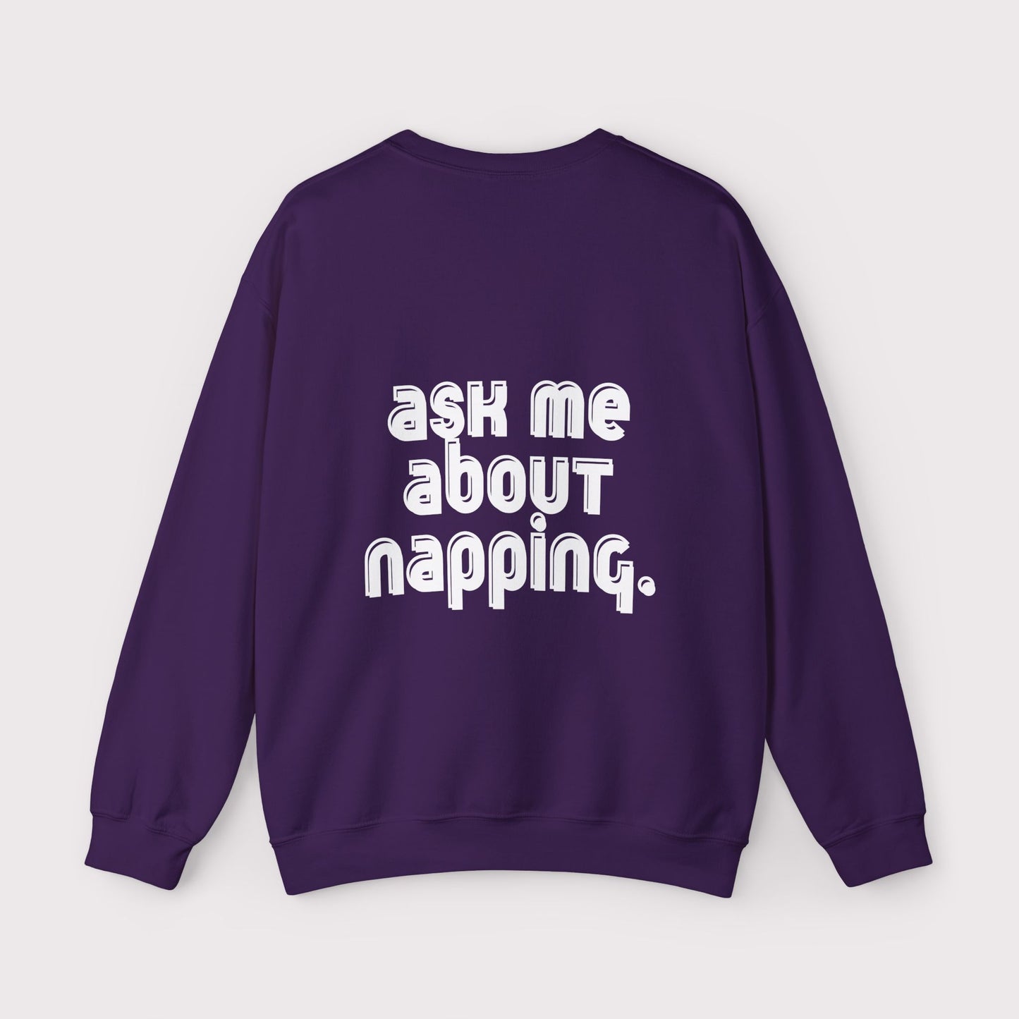“Ask Me About Napping” - Certified Slacker - Crewneck