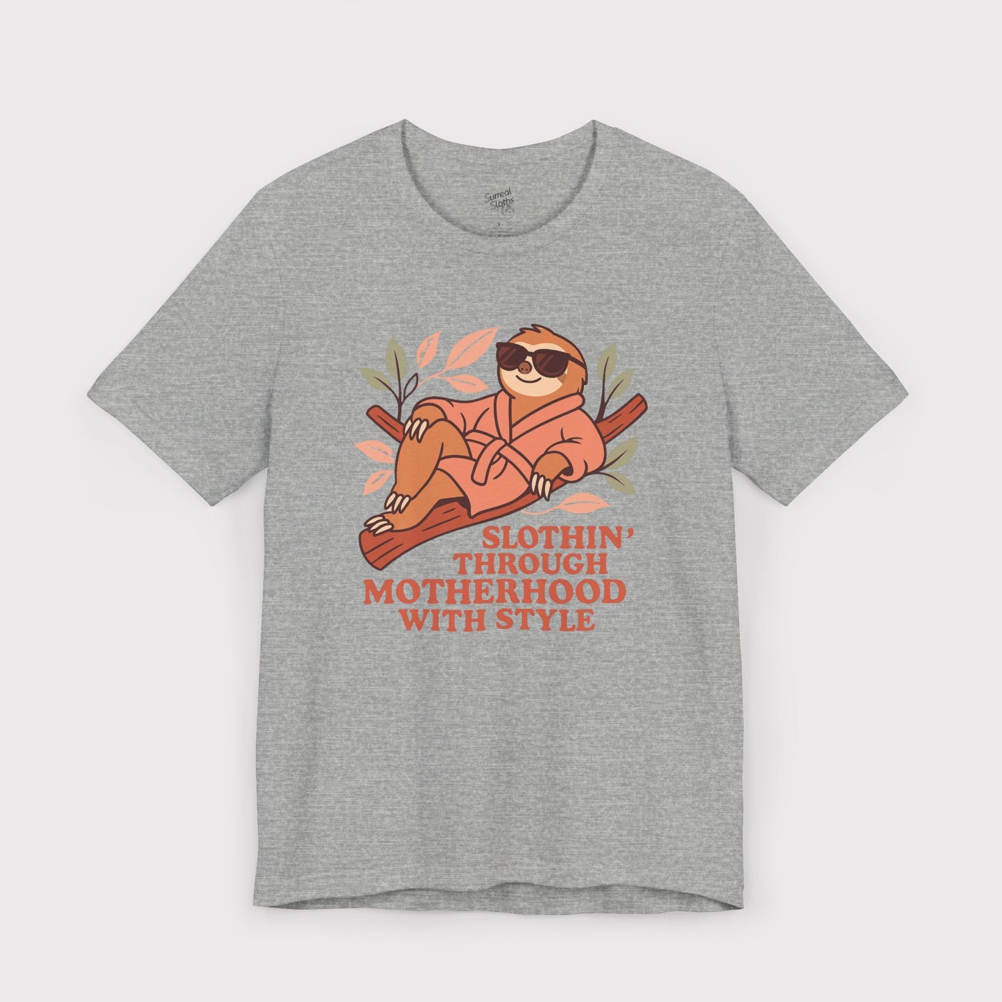 Slothin' Through Motherhood with Style - Jersey Tee