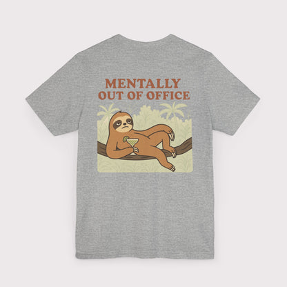Mentally Out of Office T-Shirt