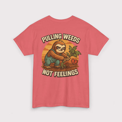 Pulling Weeds Not Feelings T-Shirt