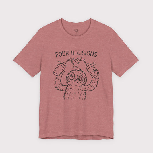 Pour Decisions T-Shirt