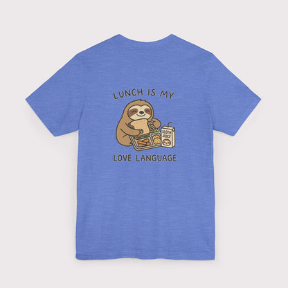 Lunch Is My Love Language T-Shirt