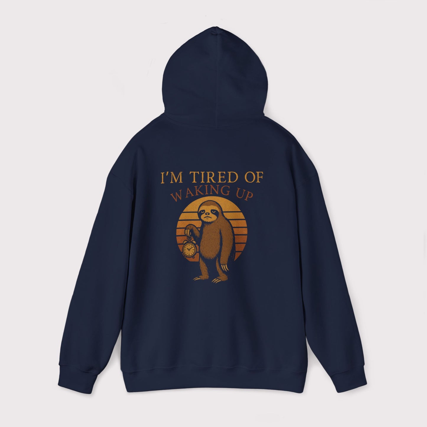Tired of Waking Up Sloth Hoodie