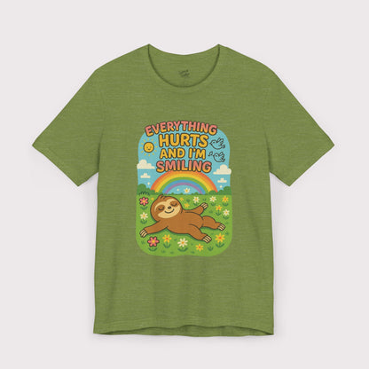 Everything Hurts and I'm Smiling T-Shirt