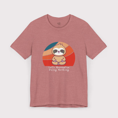 "Let’s Normalize Doing Nothing" – Jersey Tee