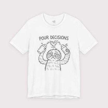 Pour Decisions T-Shirt