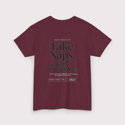 Take Naps Not Pressure T-Shirt