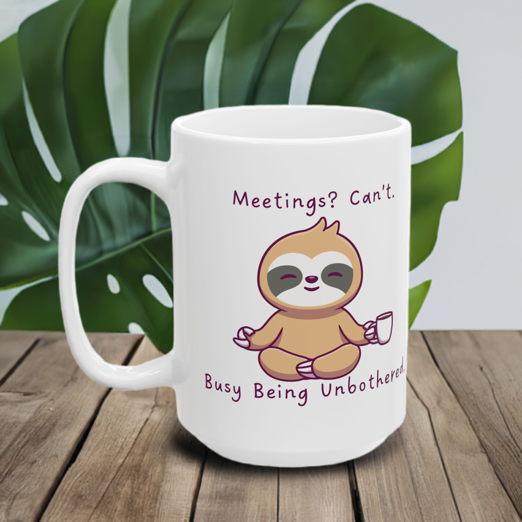 Sloth Mug - Meetings? Can't.