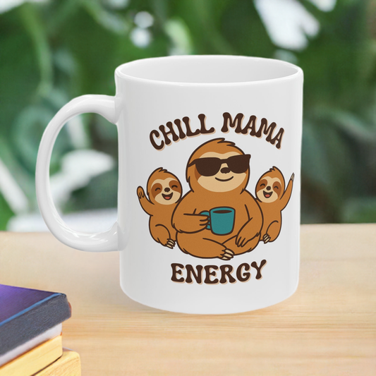 Sloth Mug - Chill Mama Energy